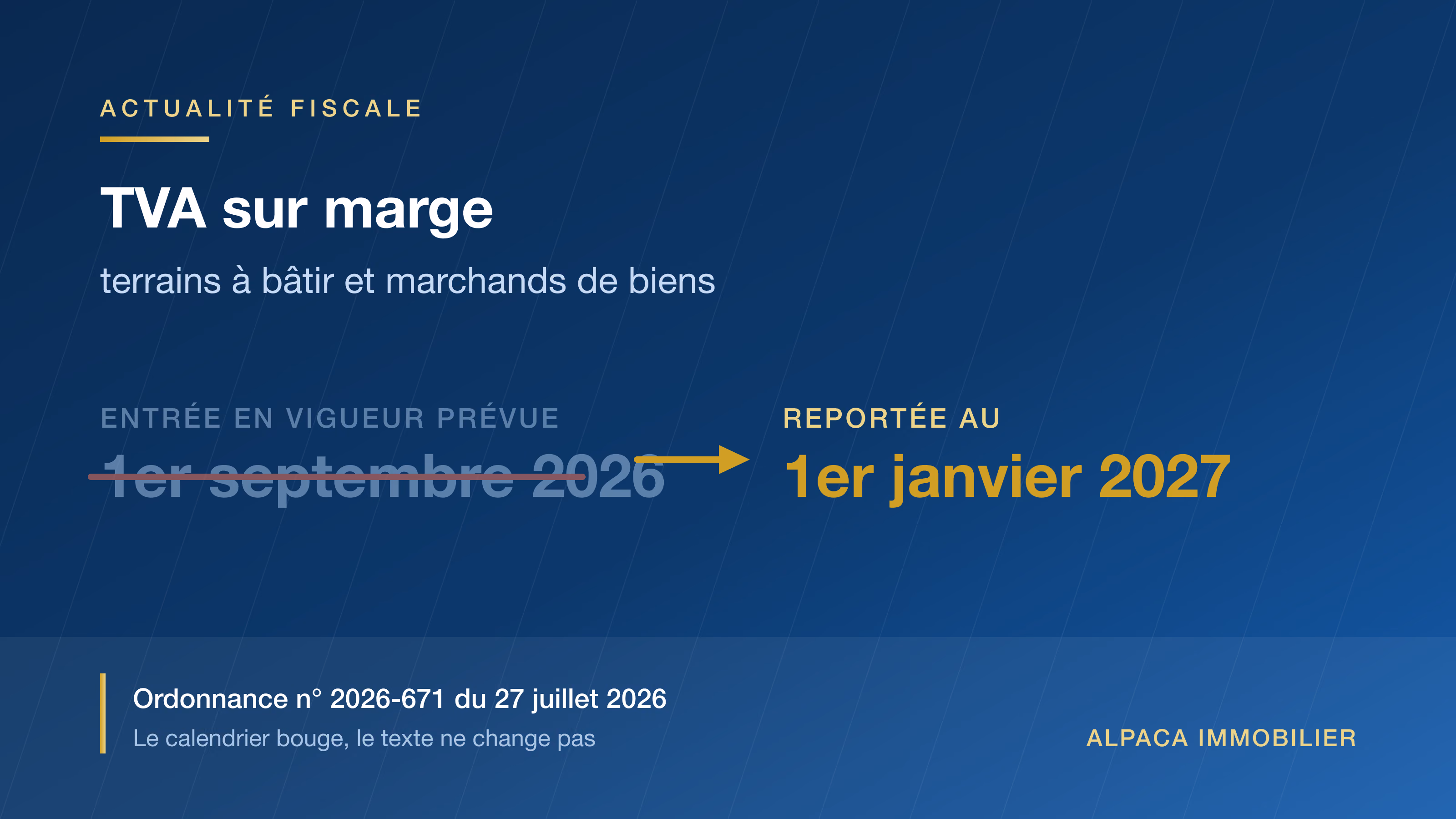 Report de la réforme de la TVA sur marge au 1er janvier 2027 : quatre mois de sursis pour les marchands de biens
