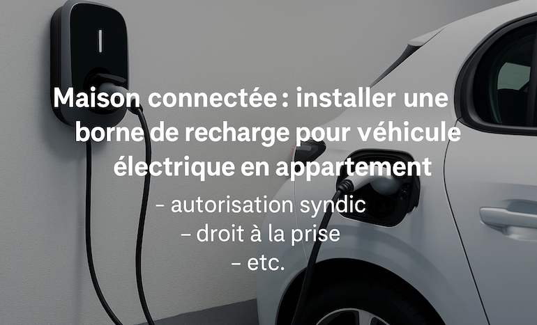 Véhicule électrique en recharge via une borne murale dans un appartement.